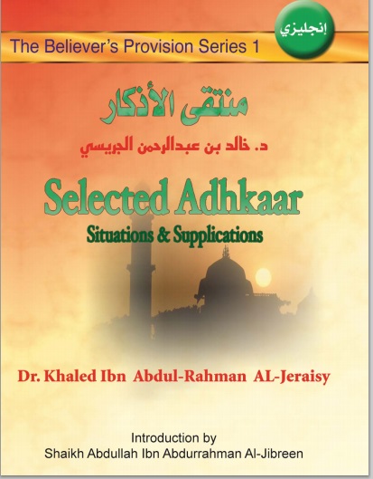 Selected Adhkaar: Situations and Supplications